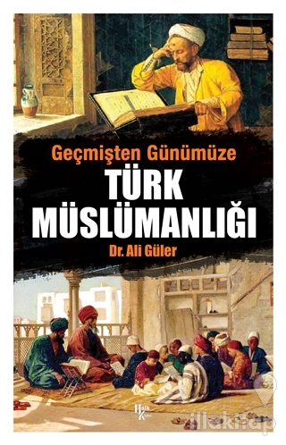 Geçmişten Günümüze Türk Müslümanlığı