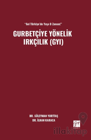 “Gel Türkiye’de Yaşa O Zaman!” Gurbetçiye Yönelik Irkçılık (GYI)