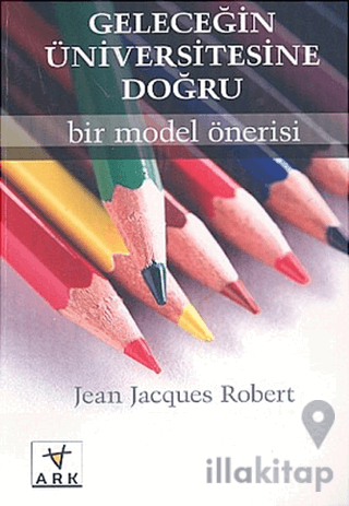 Geleceğin Üniversitesine DoğruBir Model Önerisi