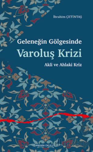 Geleneğin Gölgesinde Varoluş Krizi