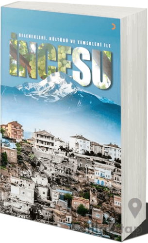 Gelenekleri Kültürü ve Yemekleri ile İncesu