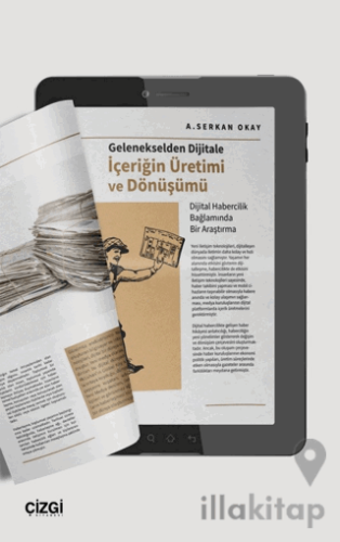 Gelenekselden Dijitale İçeriğin Üretimi ve Dönüşümü