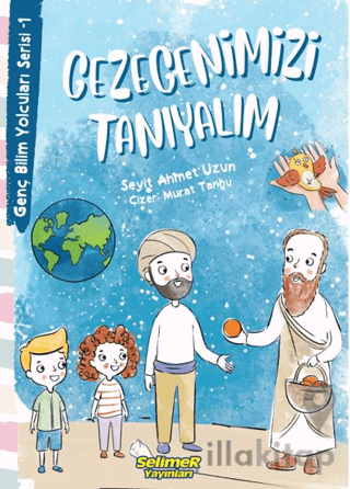 Genç Bilim Yolcuları Serisi -1 Gezegenimizi Tanıyalım