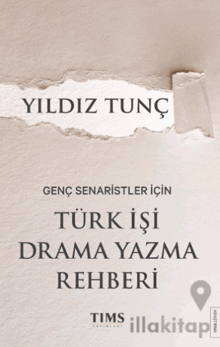 Genç Senaristler İçin Türk İşi Drama Yazma Rehberi