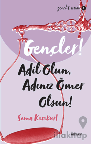 Gençler! Adil Olun Adınız Ömer Olsun!