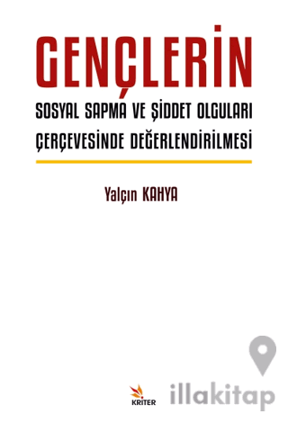 Gençlerin Sosyal Sapma ve Şiddet Olguları Çerçevesinde Değerlendirilme