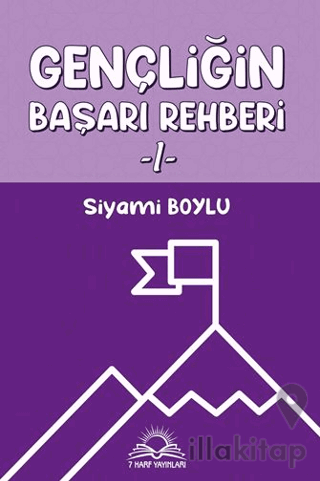 Gençliğin Başarı Rehberi -I-