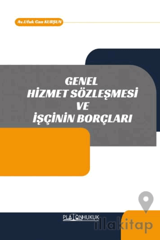 Genel Hizmet Sözleşmesi ve İşçinin Borçları