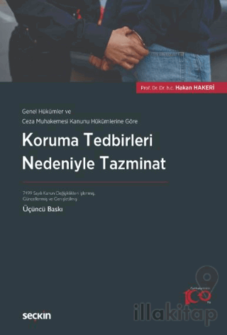Genel Hükümler ve Ceza Muhakemesi Kanunu Hükümlerine Göre Koruma Tedbirleri Nedeniyle Tazminat
