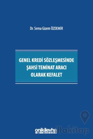 Genel Kredi Sözleşmesinde Şahsi Teminat Aracı Olarak Kefalet