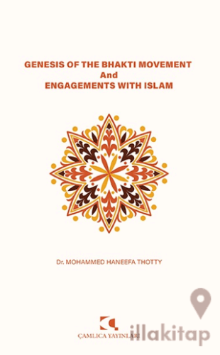 Genesis of the Bhakti Movement and Engagements with Islam