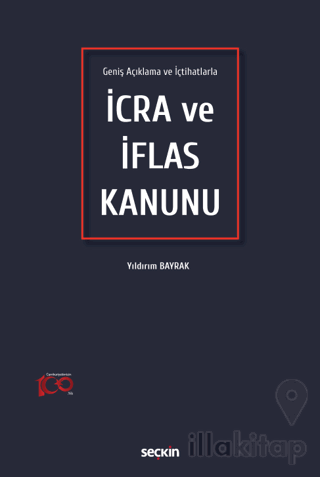 Geniş Açıklama ve İçtihatlarla İcra ve İflas Kanunu