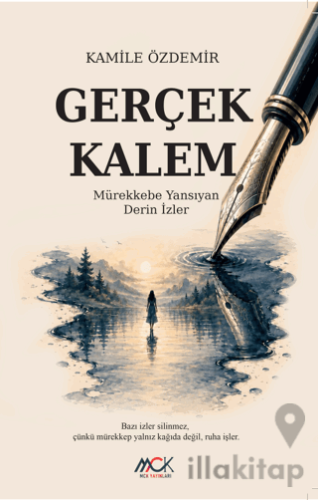 Gerçek Kalem - Mürekkebe Yansıyan Derin İzler