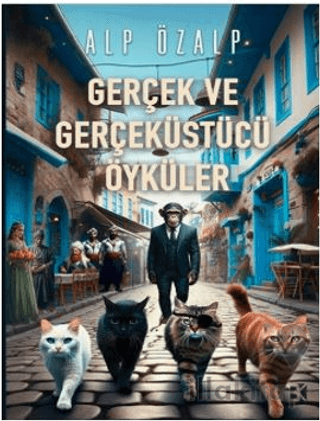 Gerçek ve Gerçeküstücü Öyküler