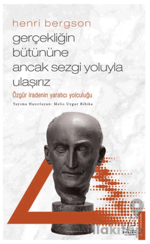 Gerçekliğin Bütününe Ancak Sezgi Yoluyla Ulaşırız