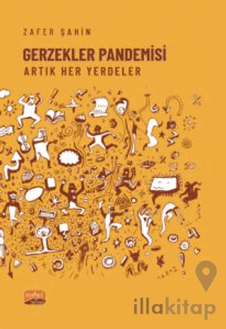 Gerzekler Pandemisi Artık Her Yerdeler