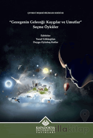Gezegenin Geleceği: Kaygılar ve Umutlar - Seçme Öyküler