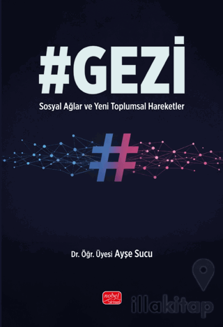 Gezi - Sosyal Ağlar ve Yeni Toplumsal Hareketler