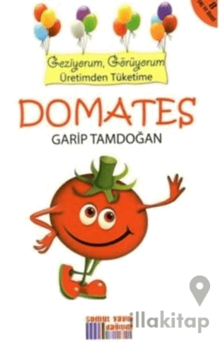 Geziyorum, Görüyorum Üretimden Tüketime: Domates
