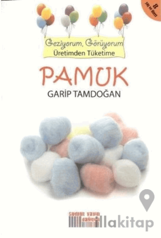 Geziyorum, Görüyorum Üretimden Tüketime: Pamuk