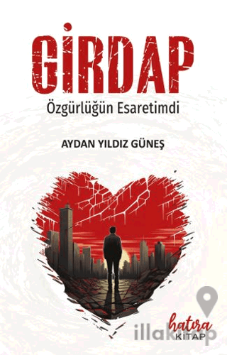 Girdap (Özgürlüğün Esaretimdi)