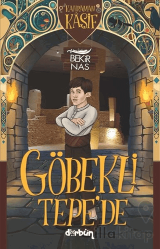 Göbekli Tepe’de - Kahraman Kaşif