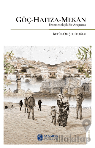 Göç-Hafıza-Mekan Fenomenolojik Bir Araştırma-