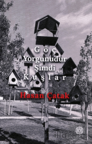 Göç Yorgunudur Şimdi Kuşlar