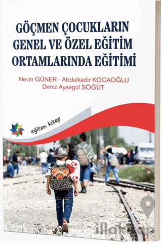 Göçmen Çocukların Genel ve Özel Eğitim Ortamlarında Eğitimi