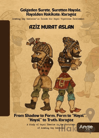 Gölgeden Surete, Suretten Hayale, Hayalden Hakikate Karagöz