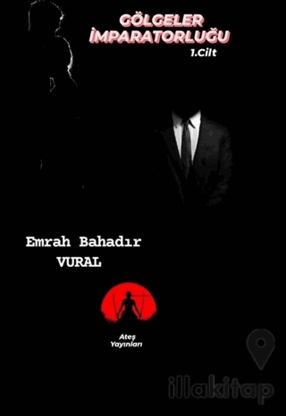 Gölgeler İmparatorluğu Cilt: 1