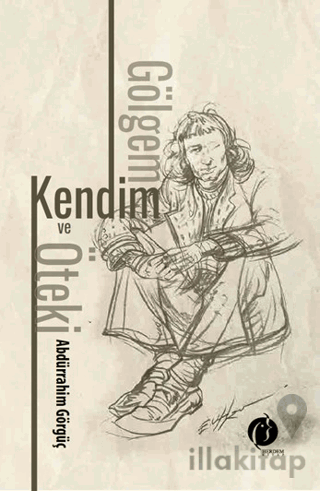 Gölgem, Kendim ve Öteki