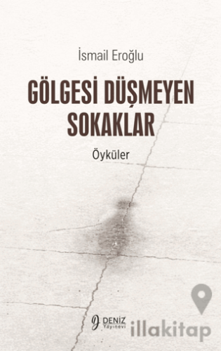 Gölgesi Düşmeyen Sokaklar