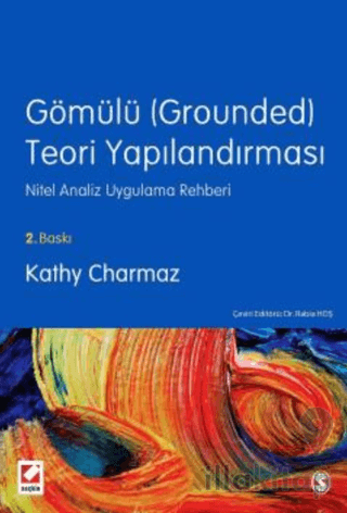 Gömülü (Grounded) Teori Yapılandırması Nitel Analiz Uygulama Rehberi