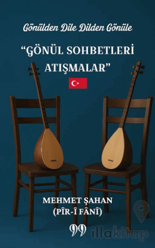 Gönülden Dile Dilden Gönüle “Gönül Sohbetleri Atışmalar”