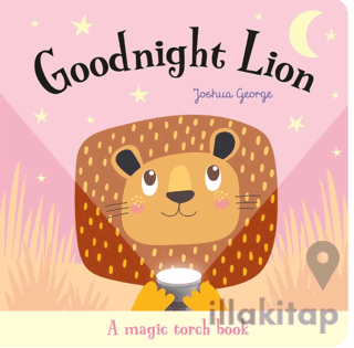 Goodnight Lion - A Magic Torch Book