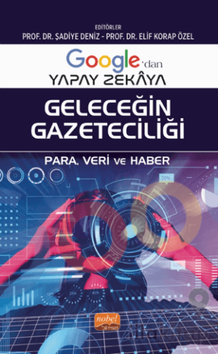 Google’dan Yapay Zekaya Geleceğin Gazeteciliği - Para, Veri ve Haber