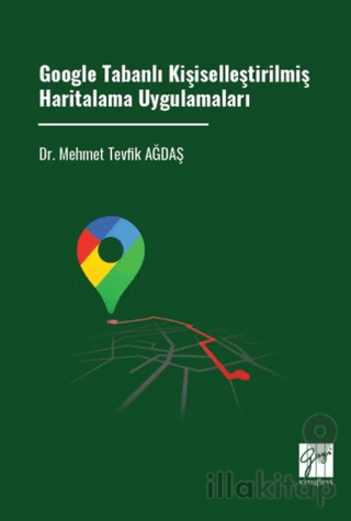 Google Tabanlı Kişiselleştirilmiş Haritalama Uygulamaları