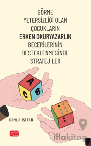 Görme Yetersizliği Olan Çocukların Erken Okuryazarlık Becerilerinin Desteklenmesinde Stratejiler