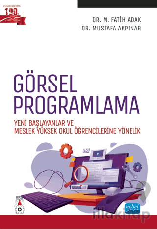 Görsel Programlama - Yeni Başlayanlar ve Meslek Yüksek Okul Öğrencilerine Yönelik