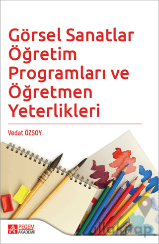 Görsel Sanatlar Öğretim Programları ve Öğretmen Yeterlikleri