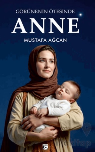 Görünenin Ötesinde Anne