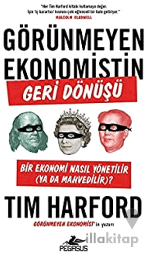 Görünmeyen Ekonomistin Geri Dönüşü: Bir Ekonomi Nasıl Yönetilir (Ya Da Mahvedilir)?