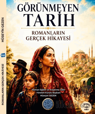 Görünmeyen Tarih - Romanların Gerçek Hikayesi