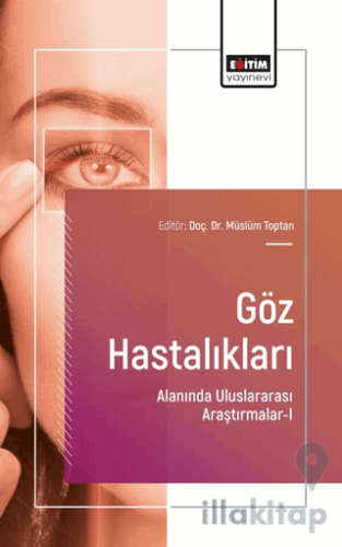 Göz Hastalıkları Alanında Uluslararası Araştırmalar-I