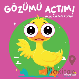 Gözümü Açtım! Nasıl Hareket Ederim?