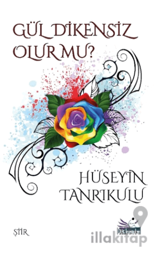 Gül Dikensiz Olur mu?