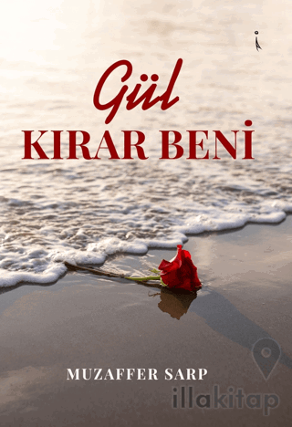 Gül Kırar Beni