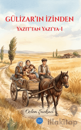 Gülizar'ın İzinden - Yazıt'tan Yazıya 1