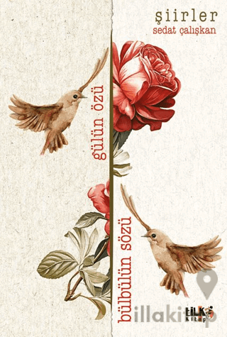 Gülün Özü Bülbülün Sözü